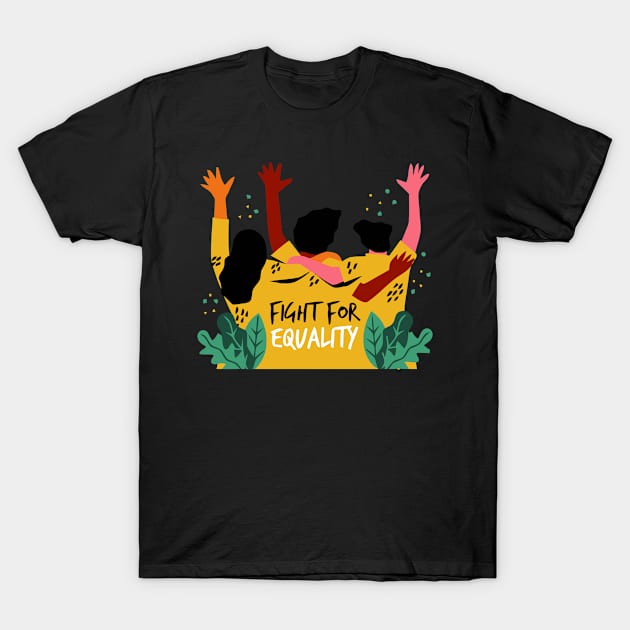 Fight for Equality T-Shirt by uppermosteN